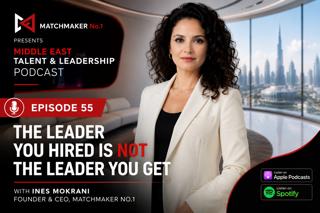 Episode 55 — The Leader You Hired Is Not the Leader You Get