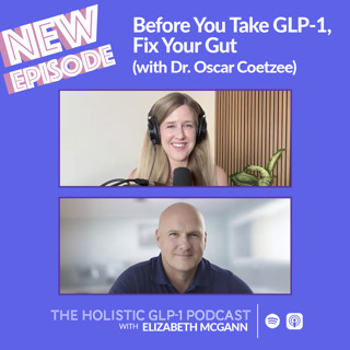 Before You Take GLP-1, Fix Your Gut (with Dr. Oscar Coetzee)