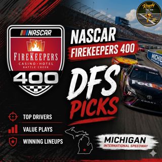 FireKeepers Casino 400 DFS Picks 2026 I NASCAR Gambling Podcast (Ep. 809)