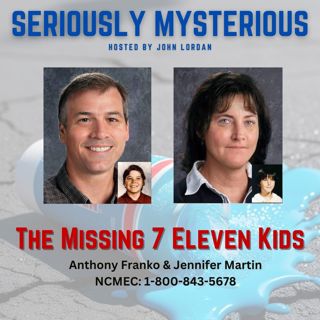 The Missing 7 Eleven Kids - Anthony Franko and Jennifer Martin