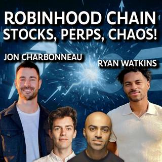 The Chopping Block: Robinhood’s Tokenized-Stock Gambit, Solana’s ETF Splash & the Proof-of-Stake Reality Check - Ep. 862