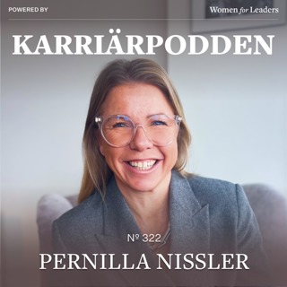 #322 Pernilla Nissler (Short) - Om karriärresan och modet att våga ta ansvar!