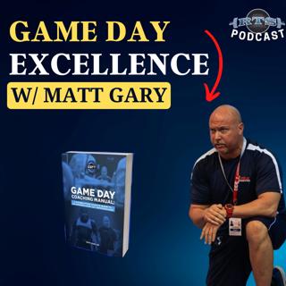 Game Day Excellence with Matt Gary