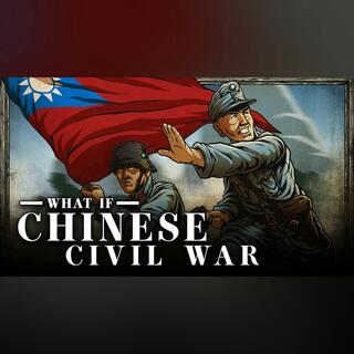 What If? Chinese Civil War