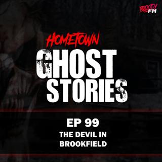EP 99 - The Devil in Brookfield | Brookfield, CT