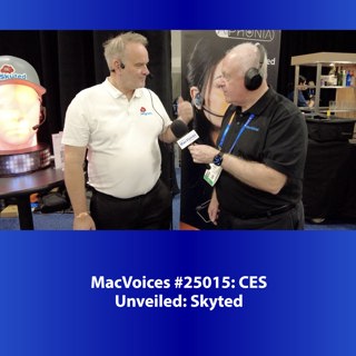 MacVoices #25015: CES Unveiled - Skyted