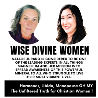 #86: Wise Divine Women presents Everything You Need To Know About Magnesium With Natalie Jurado understand how it can help with rippling anxiety, chronic pain, devastating insomnia, menopause,