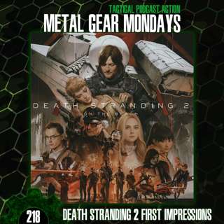 #218: Death Stranding 2 (2025) First Impressions
