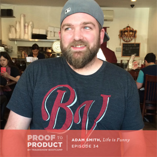 034 | Adam Smith, Life is Funny Press on pursuing entrepreneurship, juggling family & business and why it's important to not force yourself into creative work that doesn't feel right.