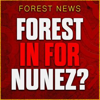 Liverpool Flop Darwin Nunez Heading to Forest? Milan Winger Linked! Nottingham Forest News