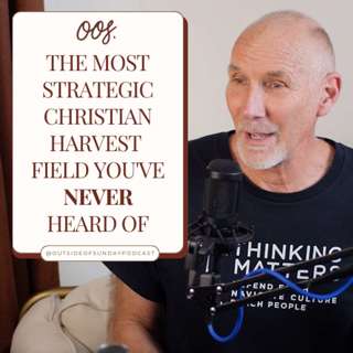 Episode 138 - The Most Strategic Christian Harvest Field You've Never Heard of, Todd Funk