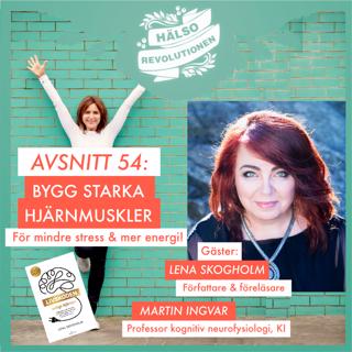 AVSNITT 54: BYGG STARKA HJÄRNMUSKLER – För mindre stress och mer energi!