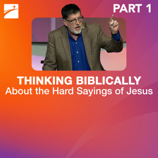 Hot Topic: Thinking Biblically About the Hard Sayings of Jesus - Part 1