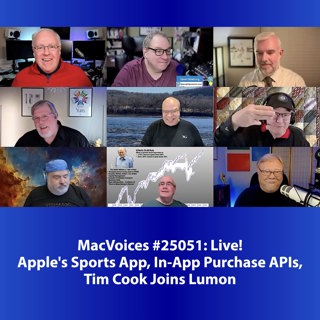 MacVoices #25051: Live! - Apple's Sports App, In-App Purchase APIs, Tim Cook Joins Lumon