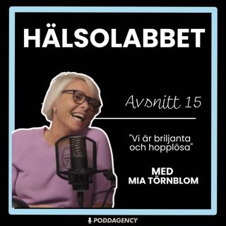 15. Mia Törnblom - "Vi är briljanta och hopplösa"
