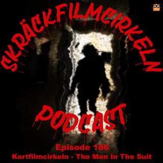 Episode 186 - Kortfilmcirkeln - The Man in the Suit