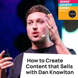 Ep64 How to Create Content that SELLS & Drives GROWTH, with Dan Knowlton