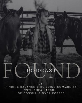194: Finding Balance & Building Community with Thea Larson of Cowgirls Over Coffee