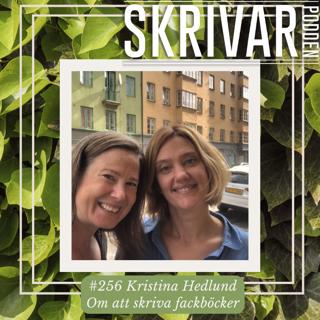 256 Om att skriva gestaltad fackbok med Kristina Hedlund