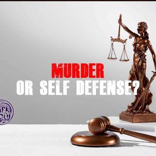 Murder! Or Self Defense?