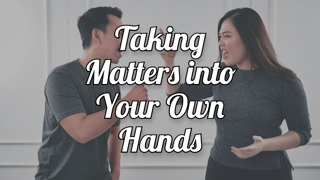 Taking Matters into Your Own Hands