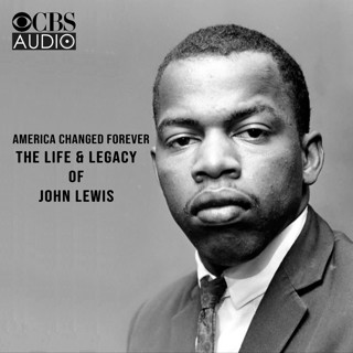 CBS Special Edition of America Changed Forever: The Life and Legacy of John Lewis