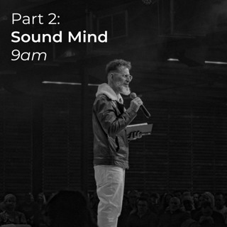 A Sound Mind Part 2 | Ps George Georgiou | Morning Sermon | 13 September 2026