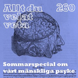 260 Sommarspecial om vårt mänskliga psyke