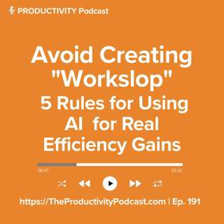 Avoid Creating "Workslop": 5 Rules for Using AI for Real Efficiency Gains