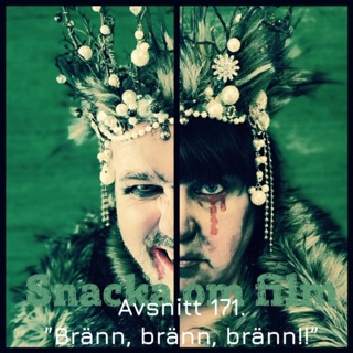 #171 - "bränn, bränn, bränn!!"