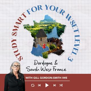 Ep. 2771 Ep. 11: Dordogne & South West France | Study Smart for your WSET Level 3
