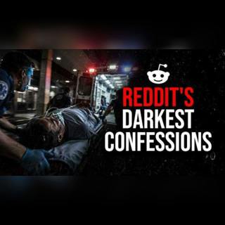 Episode 87: Reddit's Darkest Confessions