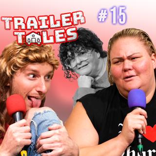 S2 Ep15: What Women Want | Trailer Tales w/ Trailer Trash Tammy, Dave Gunther & Crystal | Ep 15