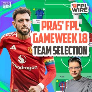 14K OR! Pras' FPL Gameweek 18 Team Selection | The FPL Wire | Fantasy Premier League Tips 2024/25