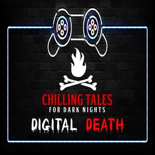S4 Ep154: 154: Digital Death - Chilling Tales for Dark Nights