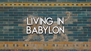 Living in Babylon