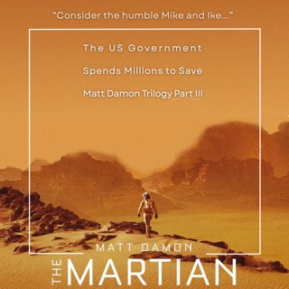 35.3 The Martian | The US Govt. Spends Millions to Save Matt Damon
