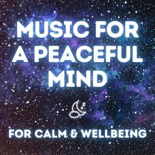 Peaceful Mind — Relaxing Music for Calm & Wellbeing