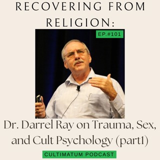 Recovering From Religion: Dr. Darrel Ray on Trauma, Sex, and Cult Psychology ( Part 1)