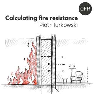 247 - Calculation methods for fire resistance with Piotr Turkowski