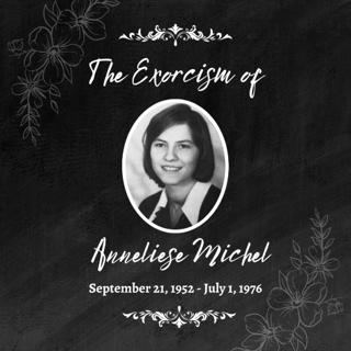 The Exorcism of Anneliese Michel