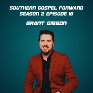 Grant Gibson of Karen Peck and New River - Southern Gospel Forward Season 2 Episode 18
