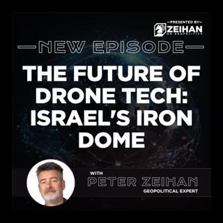 The Future of Drone Tech: Israel's Iron Dome || Peter Zeihan