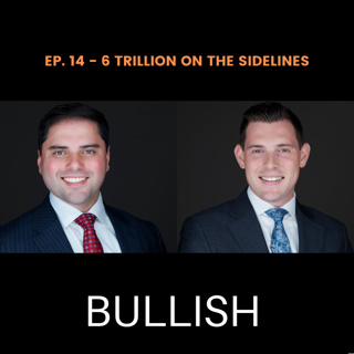 $6 Trillion on the Sidelines - Bullish Ep. 14 | Stenger Family Office
