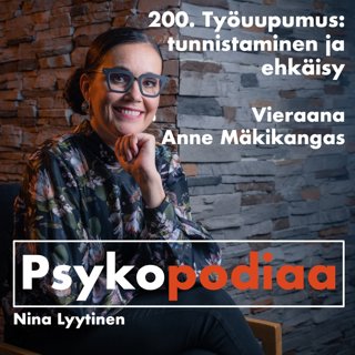 200. Työuupumus: tunnistaminen ja ehkäisy. Vieraana Anne Mäkikangas.