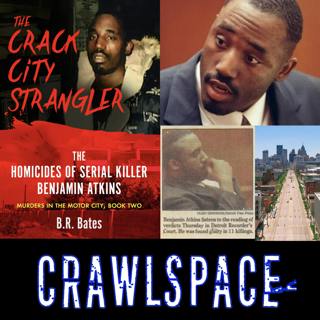 513 // The Crack City Strangler Benjamin Atkins w/ B.R. Bates
