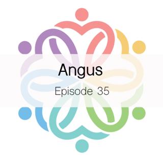 Ep 35 - Angus