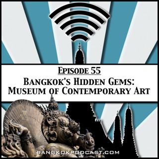 Contemporary Art Tour In Audio: Exploring Bangkok's MOCA [Season 2 Episode 55]