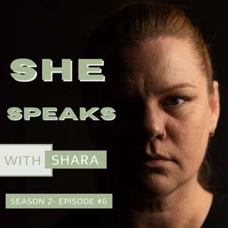 She Speaks with Shara - Season #2 - Episode # 6 - Kimberly's Story