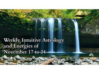 Weekly Intuitive Astrology and Energies of November 17 to 24
